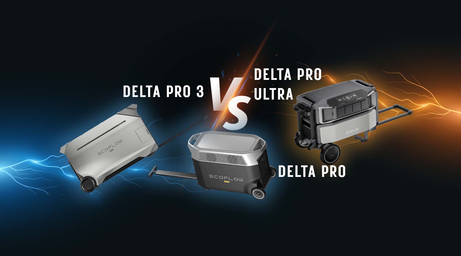 EcoFlow DELTA Pro 3 vs DELTA Pro Ultra vs DELTA Pro